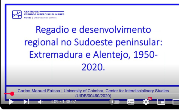 [vídeo] Regadio e desenvolvimento regional no Sudoeste peninsular: Extremadura e Alentejo, 1950-2020